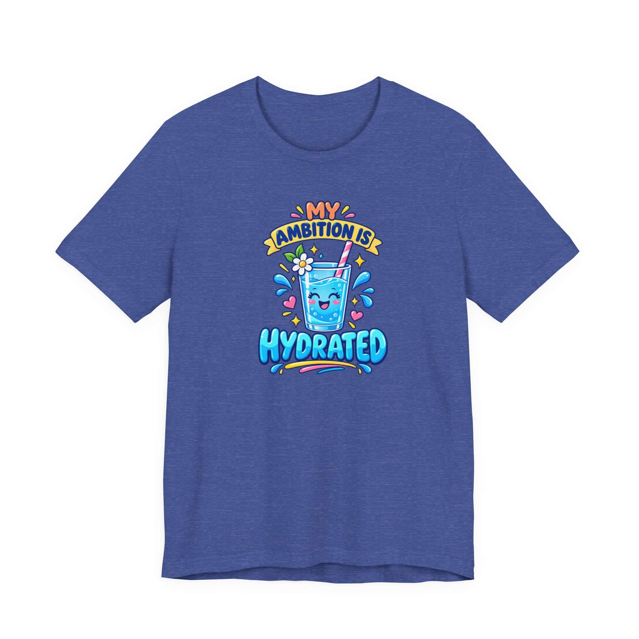 My Ambition Is Hydrated T-Shirt