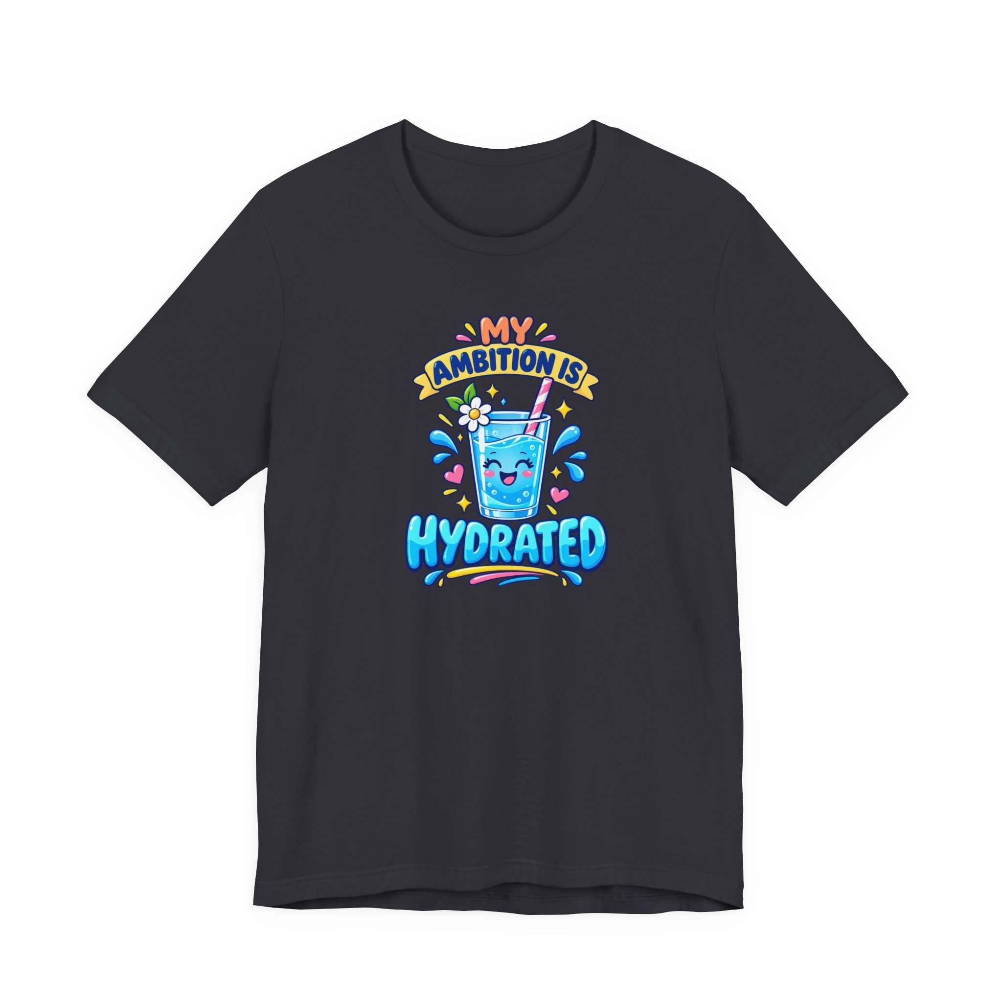 My Ambition Is Hydrated T-Shirt - Image 5